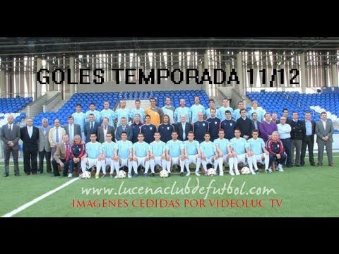 LUCENA CF | TODOS LOS GOLES | TEMPORADA 2011/2012