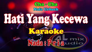 Download lagu KARAOKE NADA PRIA CHA CHA - HATI YANG KECEWA - Nafa Urbach mp3 Download lagu KARAOKE NADA PRIA CHA CHA - HATI YANG KECEWA - Nafa Urbach mp3