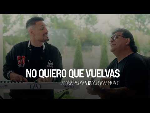 Sergio Torres ft. Rodrigo Tapari - No quiero que vuelvas