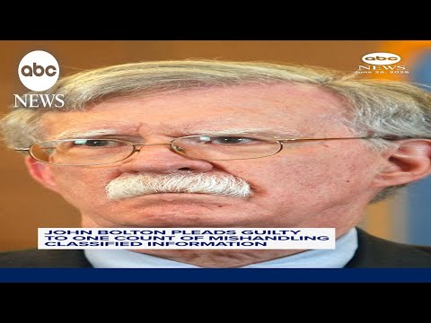 John Bolton pleads guilty to one count of mishandling classified information