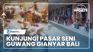 Belanja Oleh-oleh di Pasar Seni Guwang Gianyar Bali, Serba Ada, Murah dan Harga Bisa Ditawar