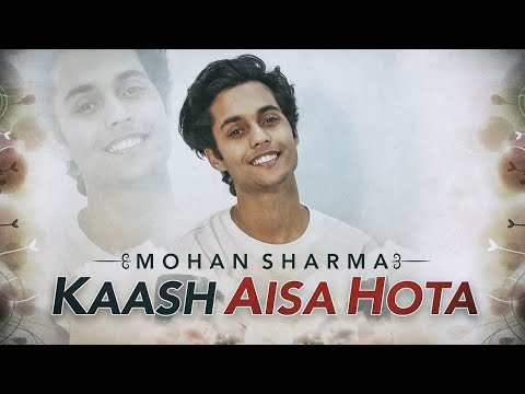 Mohan Sharma kaash Aisa...