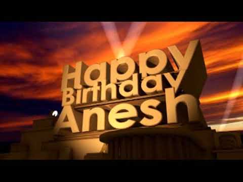 Happy Birthday Anesh