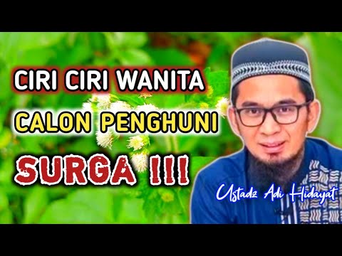 INILAH CIRI CIRI WANITA CALON AHLI SURGA - USTADZ ADI HIDAYAT TERBARU