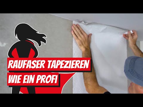 Raufasertapete tapezieren wie ein Profi - Schritt für Schritt
