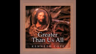 Download lagu Kenneth Cope - Greater Than Us All: Special Edition (Full Album) mp3