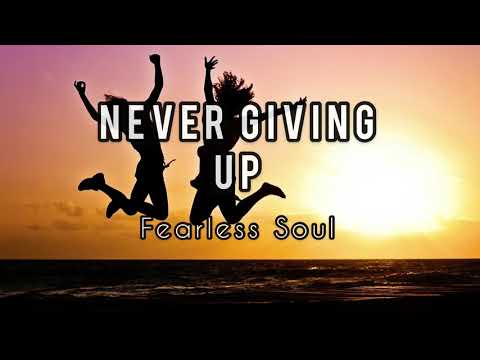 Fearless Soul - Never Giving Up (Lyrics)