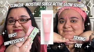 ✨CLINIQUE MOISTURE SURGE ACTIVE GLOW SERUM✨ First Impressions l Review l Try On (Ipsy)