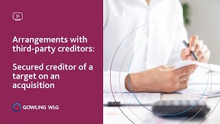 Arrangements with third-party creditors: Secured creditor of a target on an acquisition