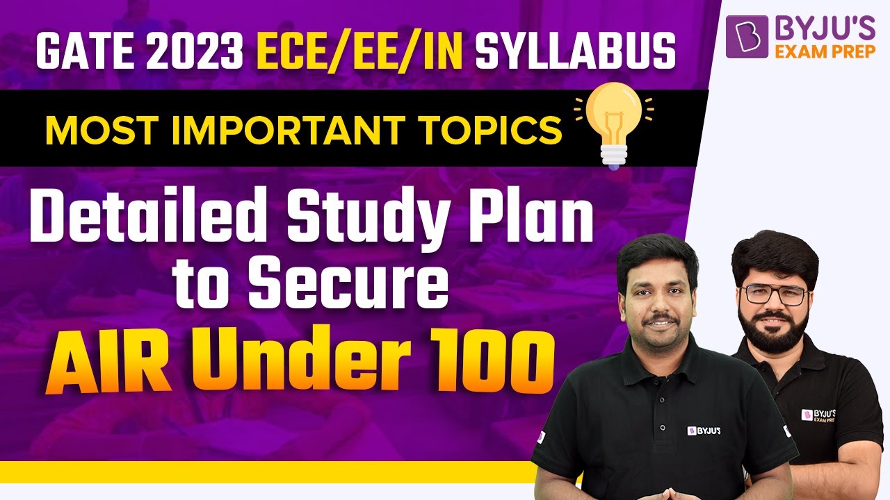 GATE EE / ECE / IN 2023 Study Plan to Secure AIR Under 100 | Important Topics for GATE 2023 Exam