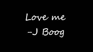 Love me - J Boog