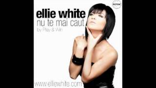 Ellie White - Nu te mai caut ( extended ) by Play &amp; Win