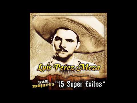 Luis Perez Meza - Sus Mejores 
