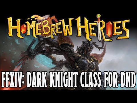 Homebrew Heroes- D&D 5e Final Fantasy XIV Guide Part 3 (Dark Knight Class)