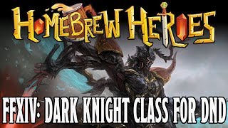 Homebrew Heroes- D&D 5e Final Fantasy XIV Guide Part 3 (Dark Knight Class)
