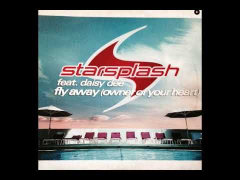 Starsplash feat. Daisy Dee - Fly Away (Owner Of Your Heart) (New Club Mix) (2003)
