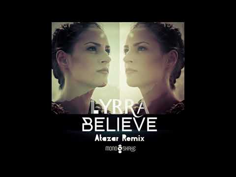 Lyrra - Believe (Atazar Remix)