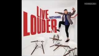 Nathaniel - Live Louder (Audio)