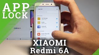 How to Set Up App Lock in XIAOMI Redmi 6A - Add Password to Apps in MIUI