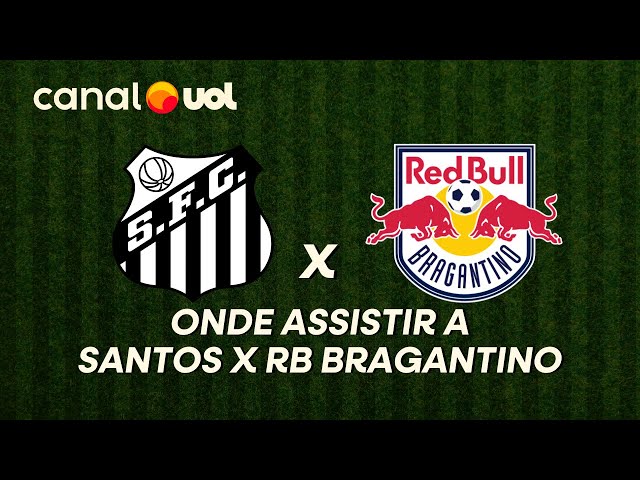 Onde vai passar Santos x RB Bragantino pelo Brasileirão? Como assistir