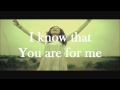 You Are For Me - Kari Jobe - Lyrics Video 