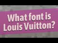 What font is Louis Vuitton?