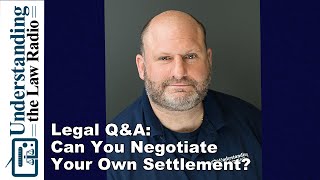 Legal Q&A Negotiate A Settlement without an Attorney? | UTLRadio.com