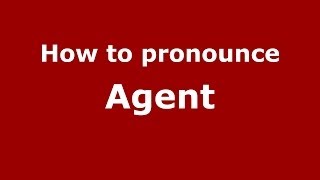 How to pronounce Agent