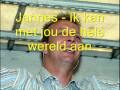 Jannes - Ik kan met jou de hele wereld aan Jannes - Ik kan met jou de hele wereld aan