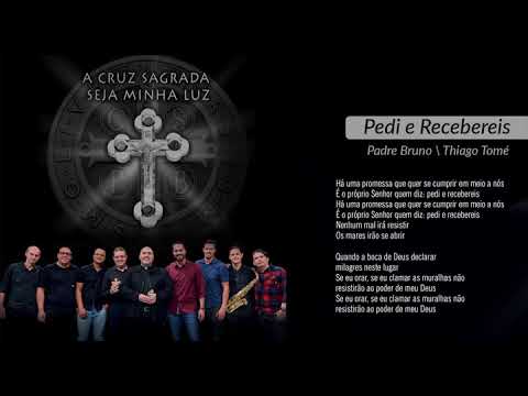 Pedi e Recebereis - CD "A Cruz Sagrada Seja Minha Luz"