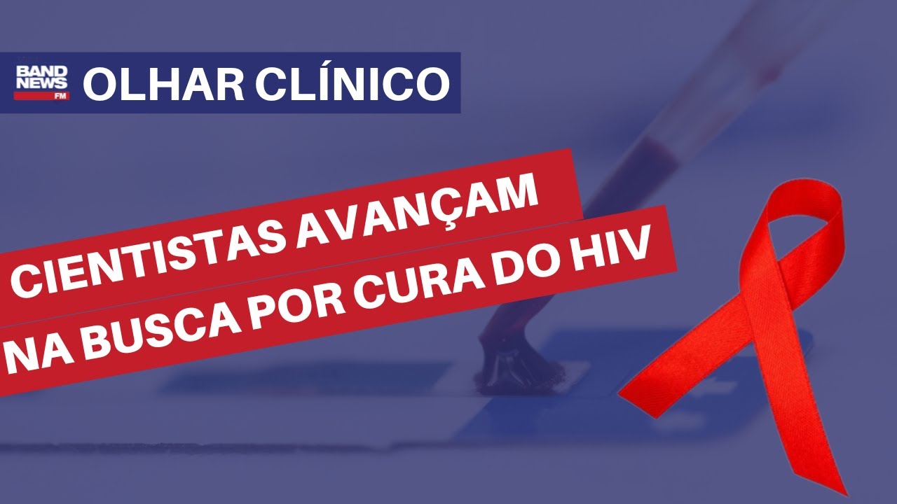 Cientistas avançam na busca por cura do HIV l Álvaro Furtado