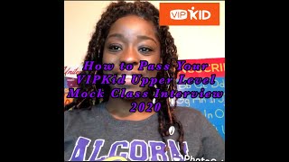How to Pass Your VIPKid Upper Level Mock Interview 2020