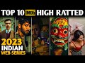 TOP 10 Highest Rated Indian Series On IMDB 2023 Top 10 Highest Rated Indian Shows