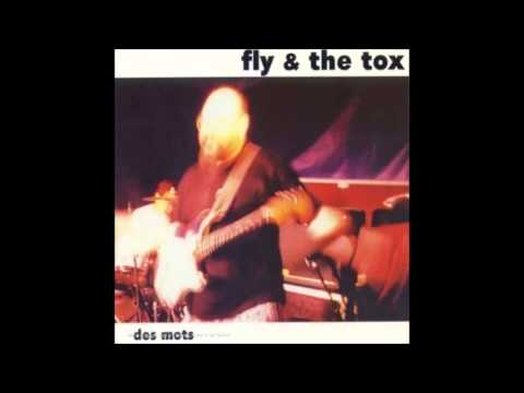 Fly & the Tox   Elle a