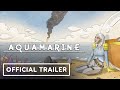 Aquamarine - Exclusive Official Launch Trailer