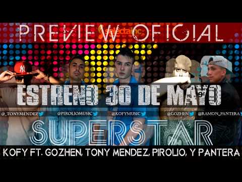 Kofy ft. Gozhen, Tony Mendez, Pirolio y Pantera - Superstar (Preview)