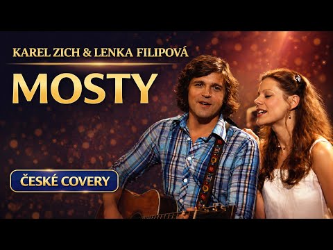 Mosty ???? Karel Zich & Lenka Filipová | Rock Cover | ČESKÉ COVERY
