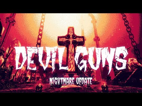 DEVIL GUNS - NIGHTMARE UPDATE TRAILER thumbnail