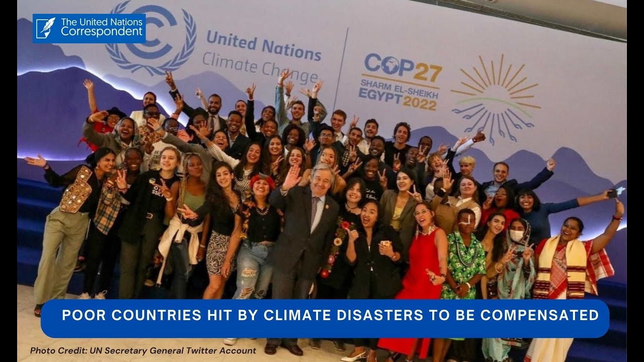 Poor countries hit by climate disasters to be compensated.