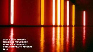 Deep & Soul Project feat. Danny - This Light (we've seen) [MoWz & Mikula Remix]