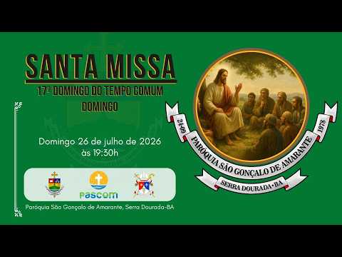Santa Missa - 17º Domingo do Tempo Comum | Domingo. 26-07-2026
