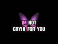 IM NOT CRYIN FOR YOU BY SAVE FERRIES KARAOKE