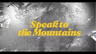 Speak To The Mountains Music Video