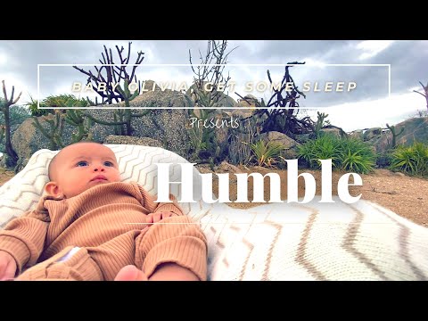 Humble feat Baby Olivia | Relax with Baby Olivia and Good Music