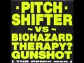The Remix War - Pitch Shifter vs Biohazard - Therapy? - Gunshot - 03 - NCM (Pitch Shifter Remix)