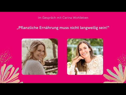 #62 Carina Wohlleben „Pflanzliche Ernährung muss nicht langweilig sein!“
