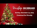 Worship OnDemand – Christmas Eve Worship 2023 – Pastor Amy, “Christmas Presence"