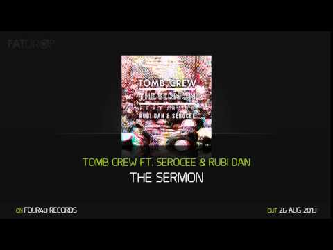 Tomb Crew Ft. Serocee & Rubi Dan - The Sermon (Four40 Records)