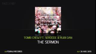 Tomb Crew Ft. Serocee & Rubi Dan - The Sermon (Four40 Records)