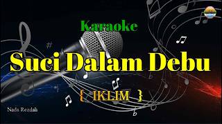 Download lagu Suci Dalam Debu – Iklim | Karaoke Version - Nada Rendah mp3 Download lagu Suci Dalam Debu – Iklim | Karaoke Version - Nada Rendah mp3